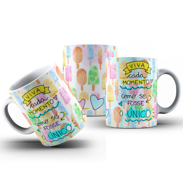 Caneca de Cerâmica - Viva Cada Momento Como Se Fosse Único
